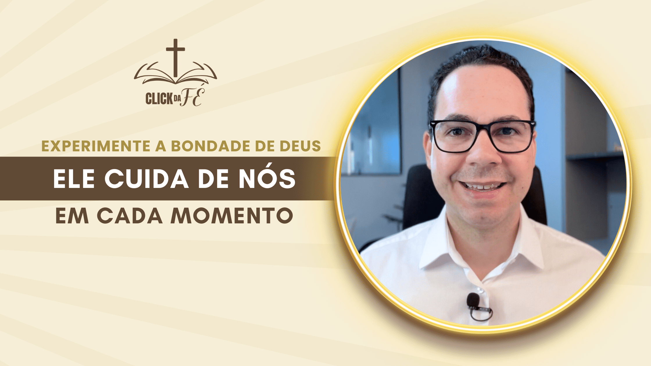 Experimente a bondade de Deus: Ele cuida de nós em cada momento