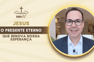 Jesus: O presente eterno que renova nossa esperança